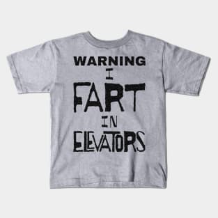 WARNING I FART IN ELEVATORS  Black Letters Kids T-Shirt